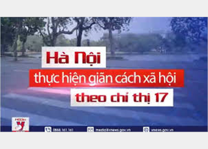 Ban Quản lý thực hiện giãn cách xã hội theo Chỉ thị số 17/CT-UBND của UBND TP Hà Nội